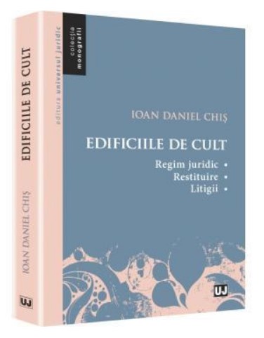 Edificiile de cult. Regim juridic. Restituire. Litigii