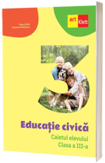 Educatie civica, caietul elevului. Clasa a III-a