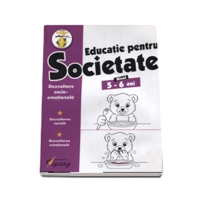 Educatie pentru Societate, nivel 5-6 ani. Dezvoltare socio-emotionala. Dezvoltare sociala. Dezvoltare emotionala (Colectia Stupul)