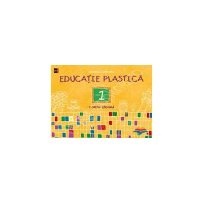 Educatie plastica clasa a I-a - Caietul elevului (Editia a II-a)