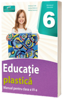 Educatie Plastica. Manual pentru clasa a VI-a. Ordinul Ministrului Educatiei nr. 4669/12.06.2024