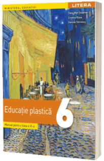 Educatie Plastica. Manual pentru clasa a VI-a. Ordinul Ministrului Educatiei nr. 4669/12.06.2024