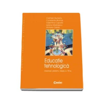 Educatie tehnologica manual pentru clasa a VI-a (Carmen Bunaciu)