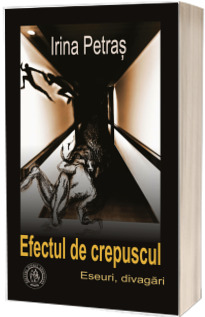 Efectul de crepuscul. Eseuri, divagari