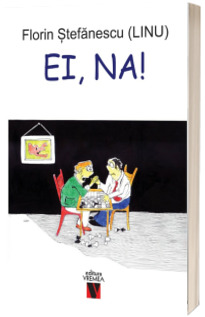 Ei, na! (Stefanescu, Florin)