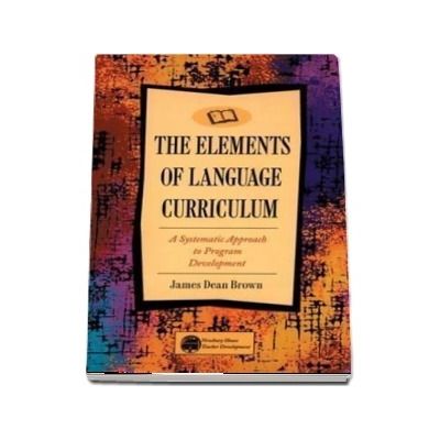 Elements of Language Curriculum. A Systematic Approach to Program Development