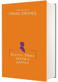 Elevul Dima dintr-a saptea - Mihail Drumes (Editie cartonata)