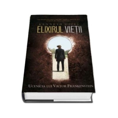 Elixirul vietii .Ucenicia lui Viktor Frankenstein (cartea 1)