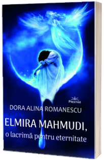 Elmira Mahmudi, o lacrima pentru eternitate