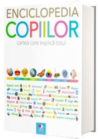 Enciclopedia copiilor. Cartea care explica totul