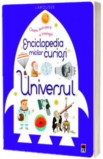 Enciclopedia micilor curiosi. Universul