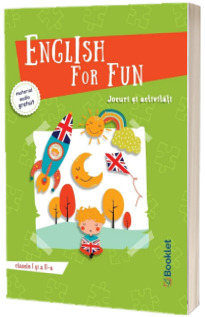 English for fun - Jocuri si activitati clasele a I-a si a II-a (Editie ilustrata)