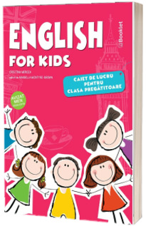 English for kids, caiet de lucru pentru clasa pregatitoare. Editia a VI-a