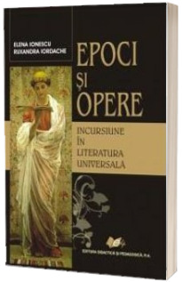 Epoci si Opere-incursiune in literatura universala