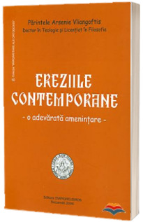 Ereziile contemporane, o adevarata amenintare