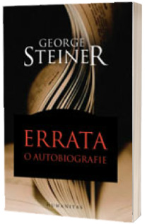 Errata. O autobiografie - George Steiner