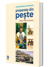 Etnoculinarul romanesc. Preparate de peste