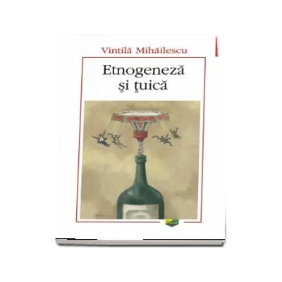 Etnogeneza si tuica -  Vintila Mihailescu