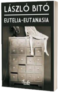 EUTELIA - EUTANASIA: o viata mai fericita - o moarte mai demna