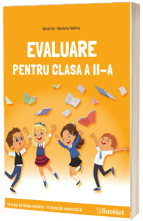 Evaluare pentru clasa a II-a. 14 teste la limba romana si 14 teste la matematica