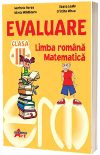 Evaluare pentru clasa a III-a (limba romana si matematica)