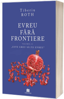 Evreu fara frontiere. Volumul II