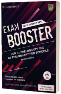 Exam Booster for B1 Preliminary and B1 Preliminary for Schools with Answer Key with Audio for the Revised 2020 Exams. Photocopiable Exam Resources for Teachers