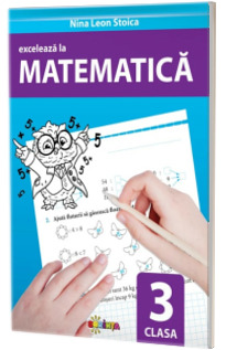 Exceleaza la matematica clasa a 3-a