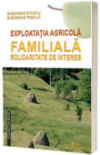 Exploatatia agricola familiala. Solidaritate de interes