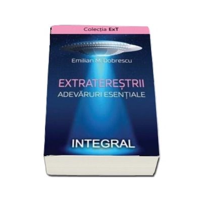 Extraterestrii. Adevaruri esentiale