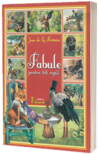 Fabule - pentru toti copiii (Editie ilustrata)