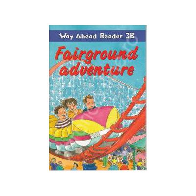 Fairground adventure. Way Ahead Reader 3B