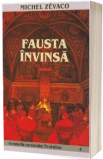 Fausta invinsa. Aventurile cavalerului Pardaillan