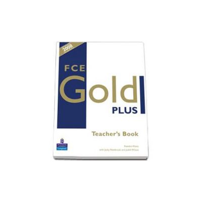 FCE Gold Plus Teachers Resource Book (With December 2008 exam specifications)