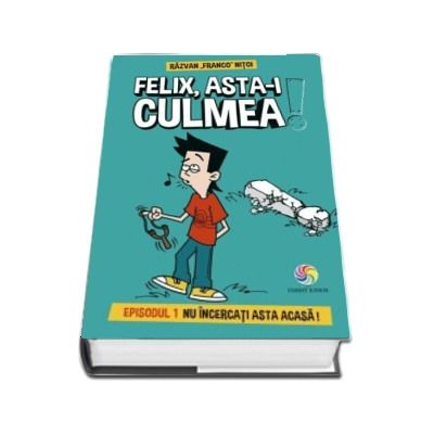 Felix, asta-i culmea! - Episodul 1 nu incercati asta acasa