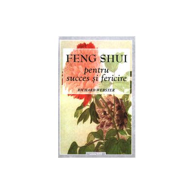 Feng Shui pentru succes si fericire