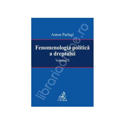 Fenomenologia politica a dreptului (Volumul I )