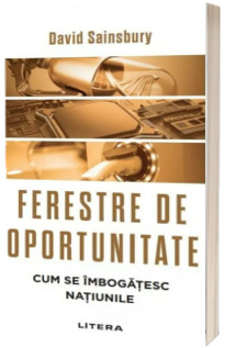 Ferestre de oportunitate. Cum se imbogatesc natiunile