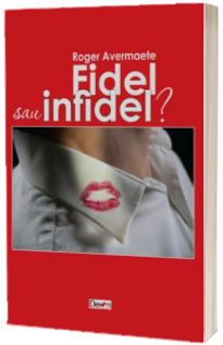 Fidel sau infidel?