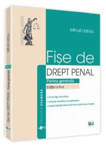 Fise de drept penal. Partea generala. Noul cod penal. Editia a II-a