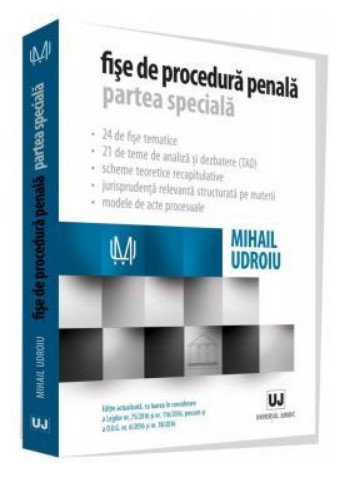 Fise de procedura penala. Partea speciala Editie actualizata cu luarea in considerare a Legilor nr. 75/2016 si nr. 116/2016, precum si a O.U.G. nr. 6/2016 si nr. 18/2016