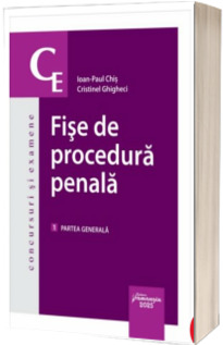 Fise de procedura penala. Volumul 1. Partea generala