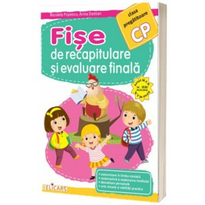 Fise de recapitulare si evaluare finala pentru clasa pregatitoare. Caiet interdisciplinar - Nicoleta Popescu (Editia 2018)