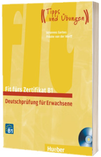 Fit furs Zertifikat B1, Deutschprufung fur Erwachsene. Lehrbuch mit zwei integrierten Audio-CDs