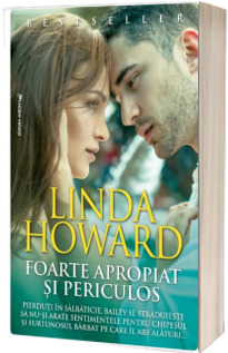 Foarte apropiat si periculos (Howard, Linda)