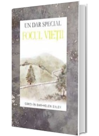 Focul vietii - un dar special