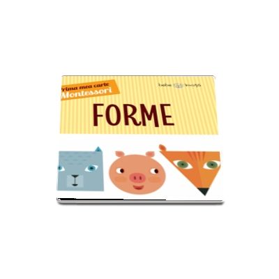 Forme. Prima mea carte Montessori