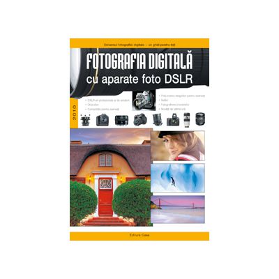 Fotografia digitala cu aparate foto DSLR