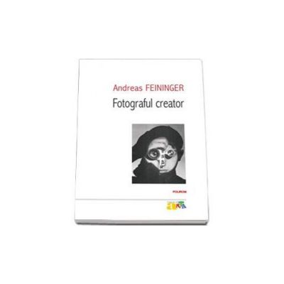 Fotograful creator - Andreas Feininger