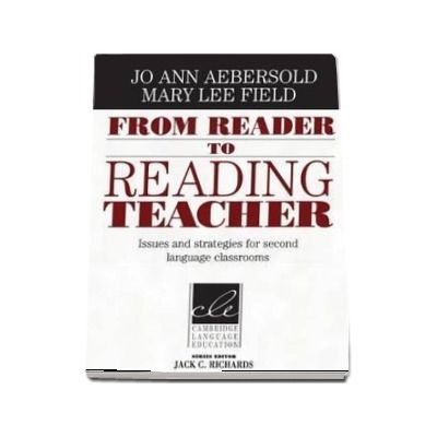 From Reader to Reading Teacher : Issues and Strategies for Second Language Classrooms